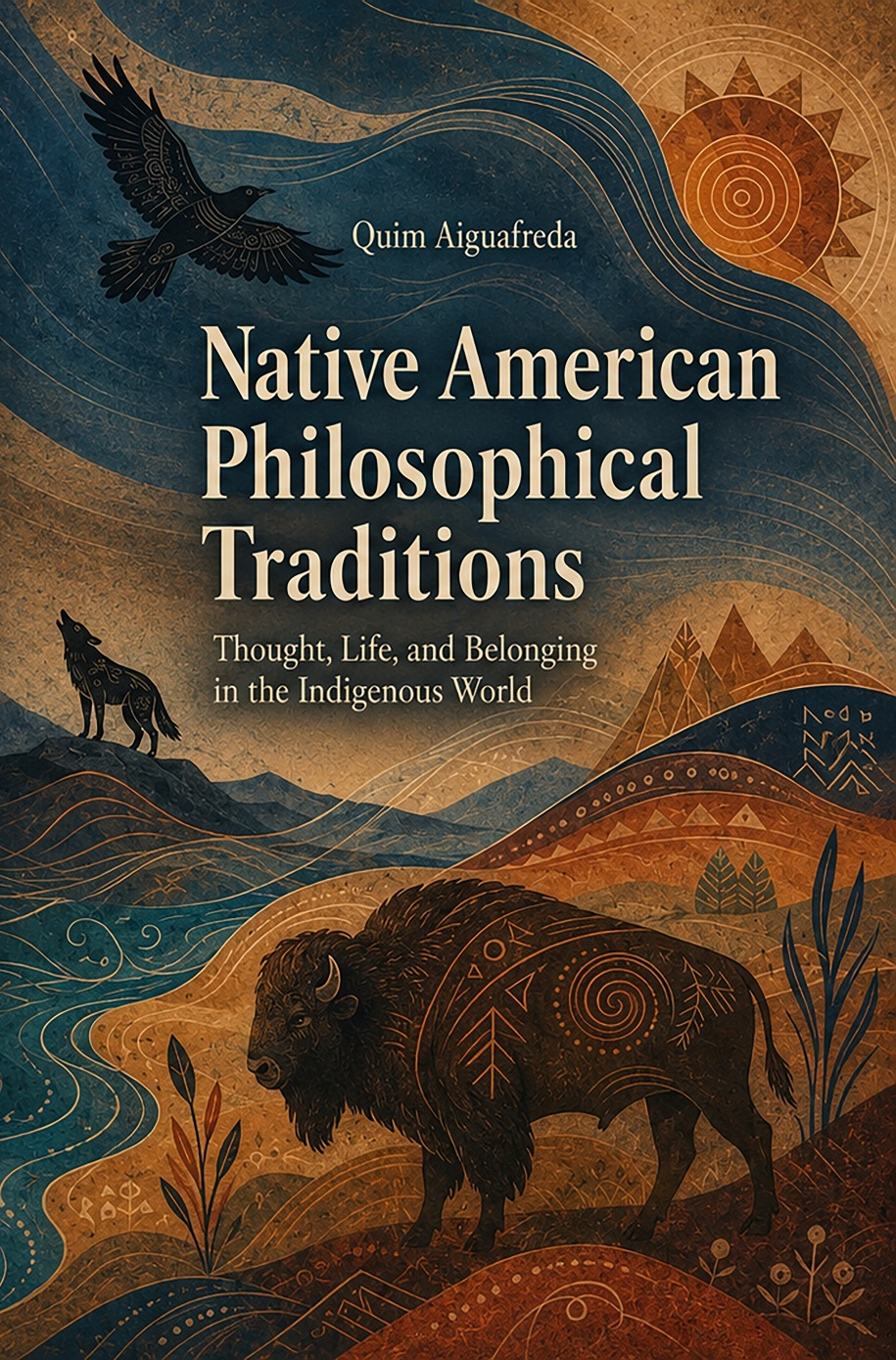 Cover of Native American Philosophical Traditions: Thought, Life, and Belonging in the Indigenous World